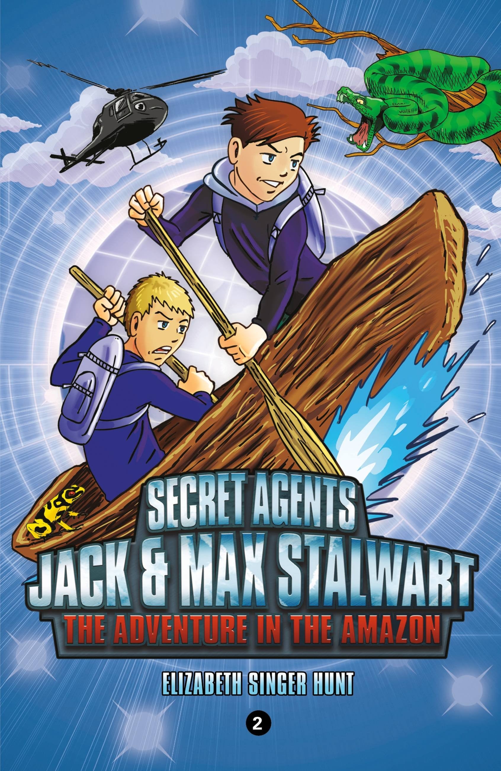 Secret Agents Jack And Max Stalwart: Book 2: The Adventure In The Amaz ...