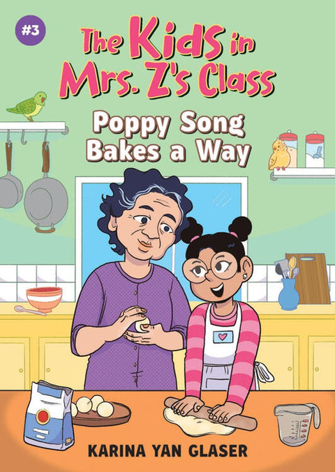 Poppy Song Bakes a Way (The Kids in Mrs. Z's Class #3)