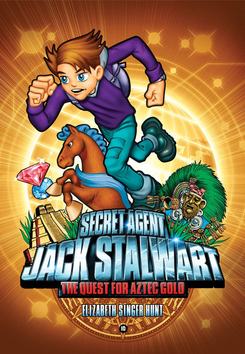 Secret Agent Jack Stalwart: Book 10: The Quest for Aztec Gold: Mexico