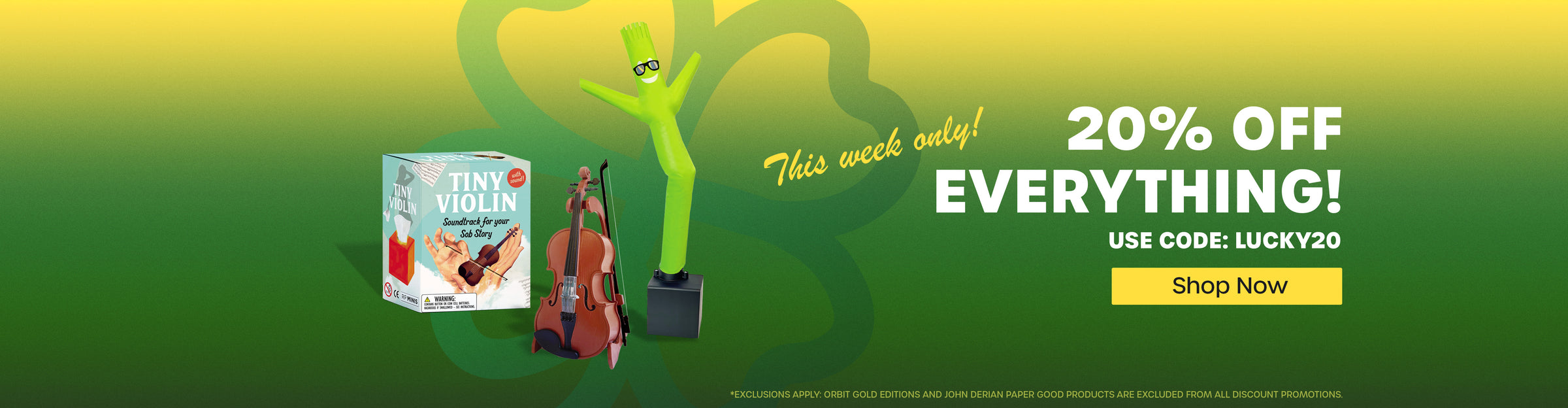 20% Off Everything! Use code: LUCKY20