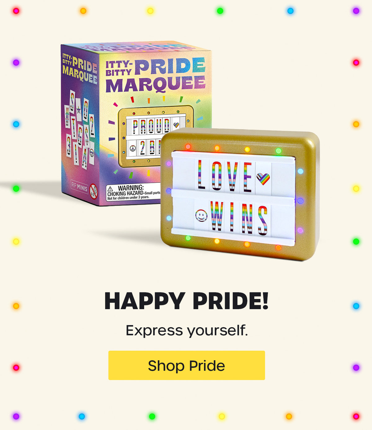 Shop Pride Marquees, sticker books, card decks and more!